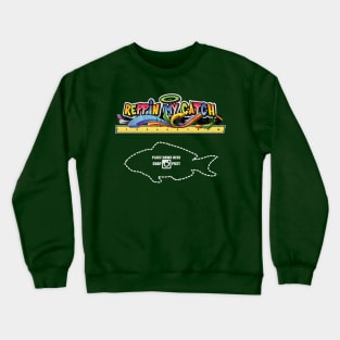 Reppin' My Catch Crewneck Sweatshirt